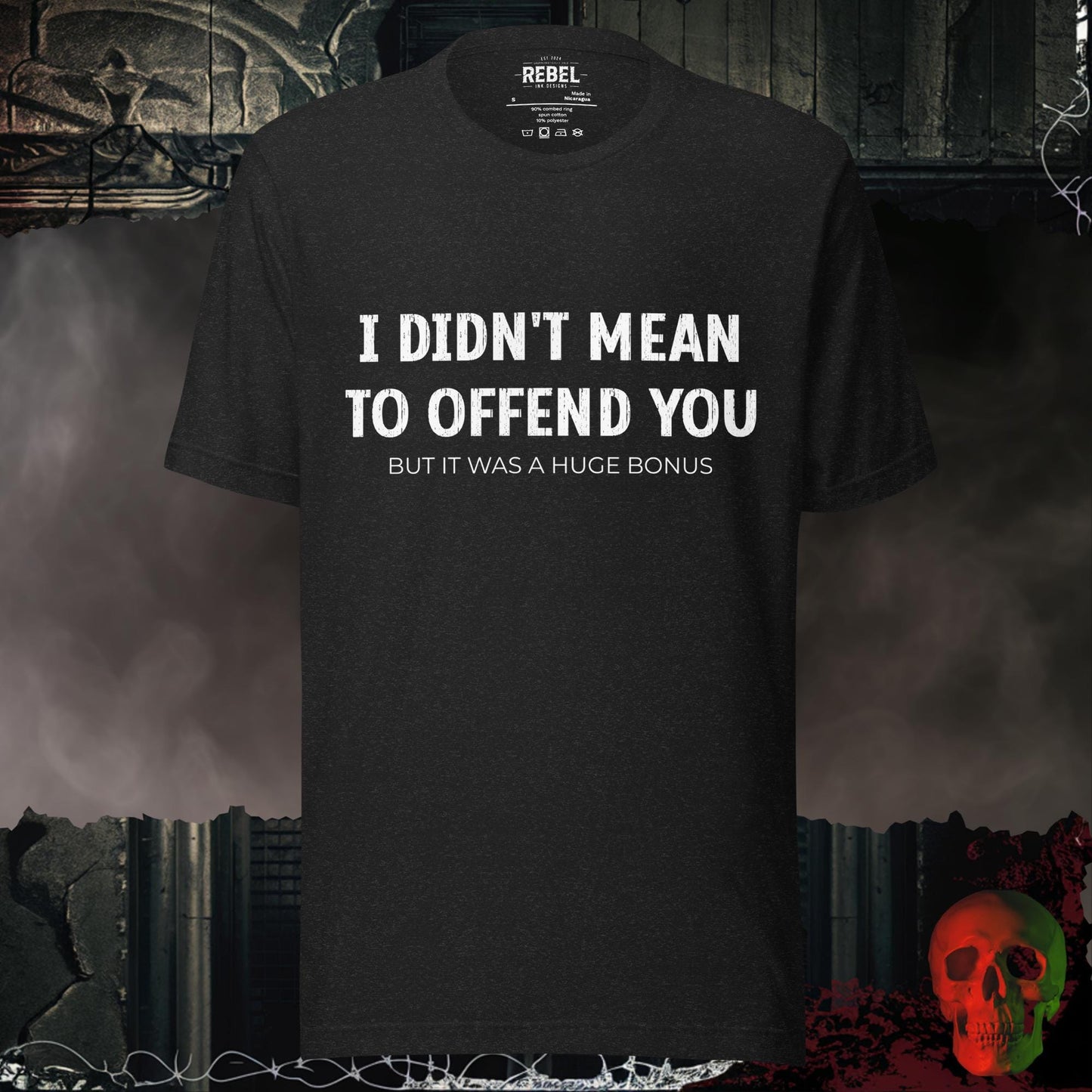T-Shirt Black Heather / S I Didn't Mean To Offend You Tee