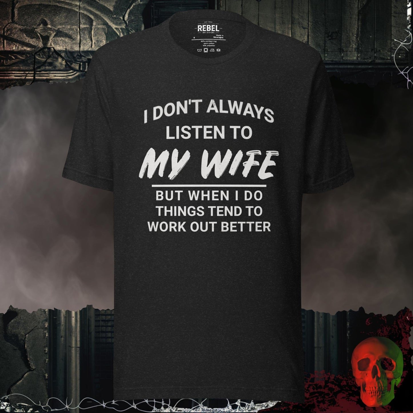 T-Shirt Black Heather / S I Don’t Always Listen to My Wife Tee