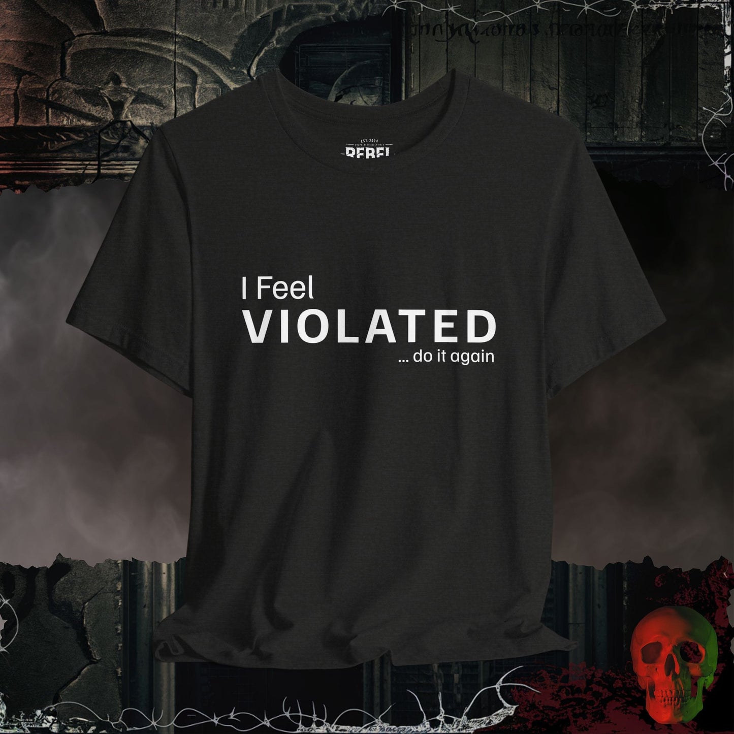 T-Shirt Black Heather / S I Feel Violated Do It Again Bold Graphic Statement Tee