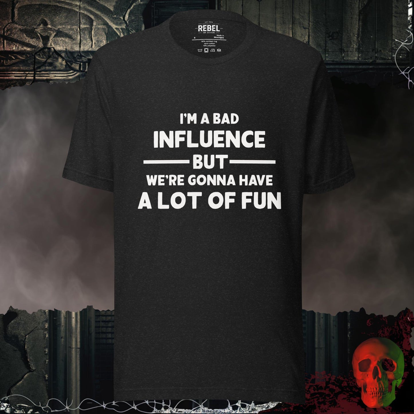 T-Shirt Black Heather / S I'm a Bad Influence But We're Gonna Have a Lot of Fun T-Shirt