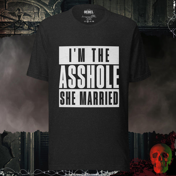 I’m the Asshole She Married