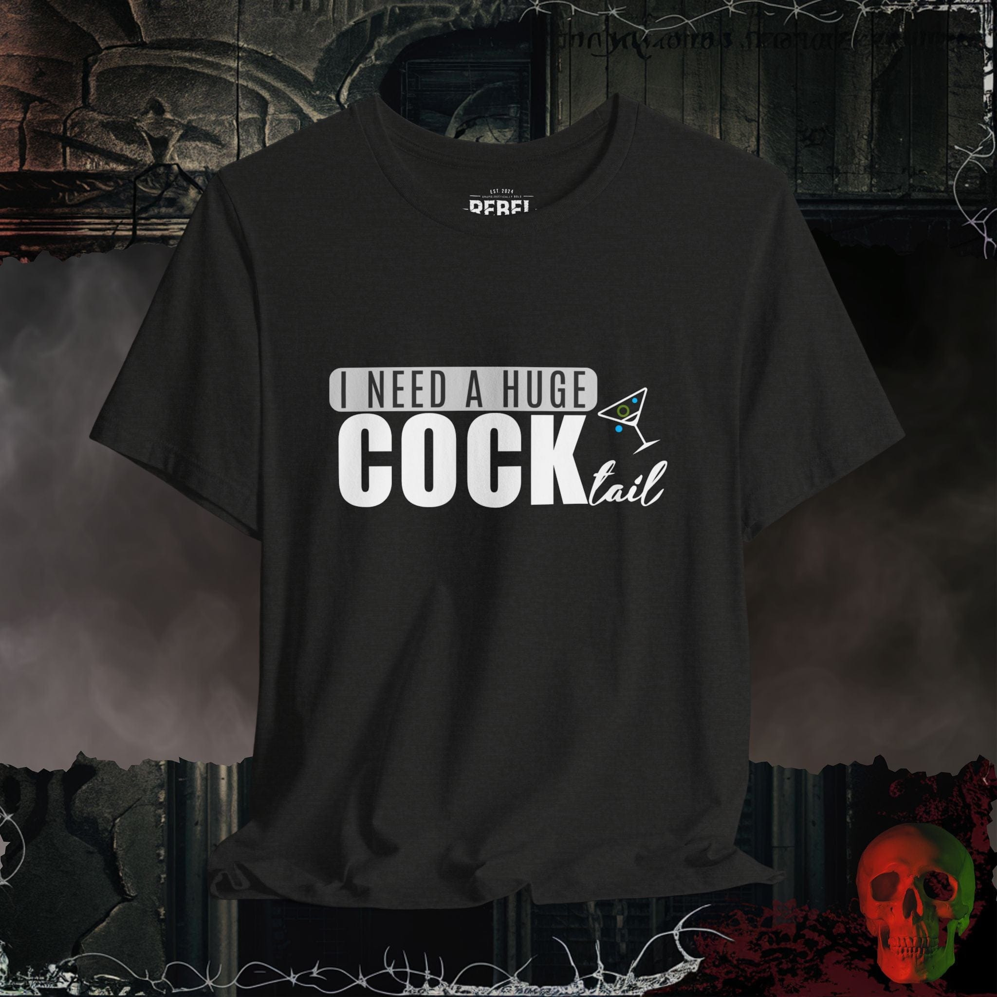 T-Shirt Black Heather / S I Need a Huge Cock...tail Tee