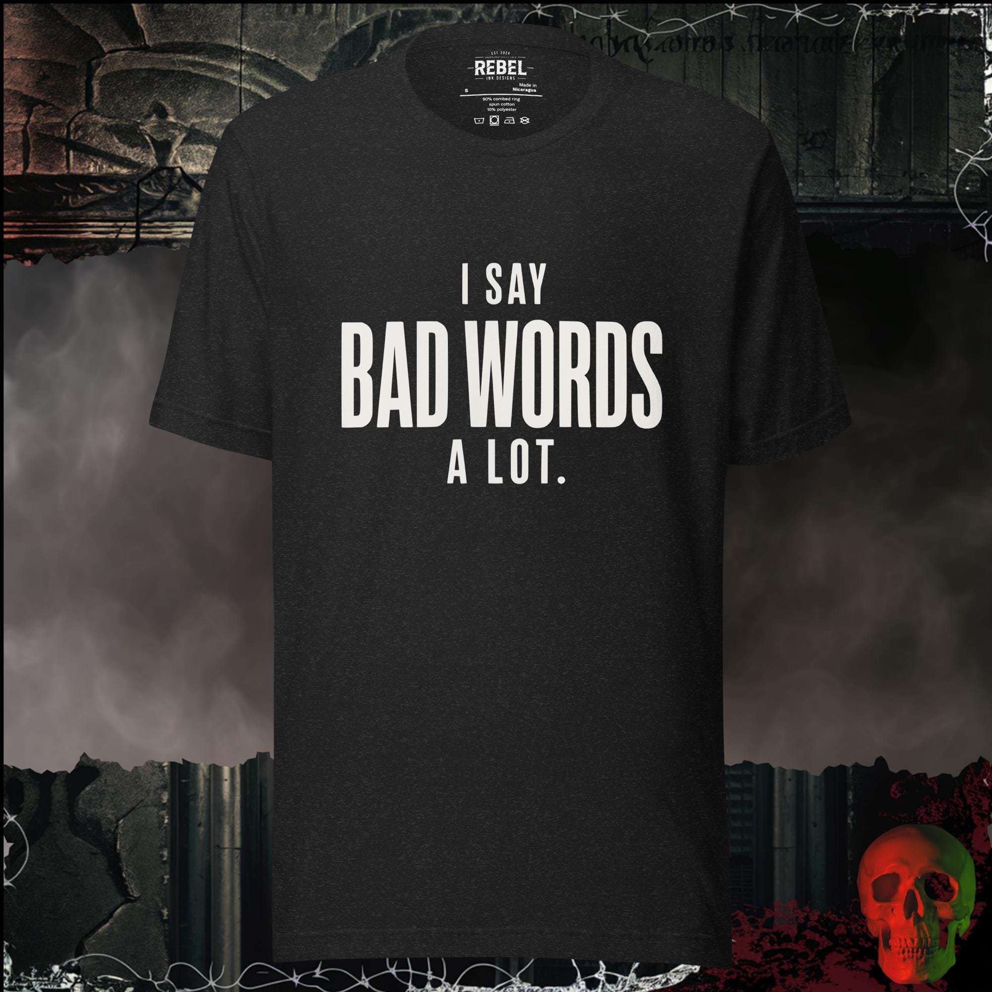 T-Shirt Black Heather / S I Say Bad Words Graphic Tee | Rebel Ink Designs