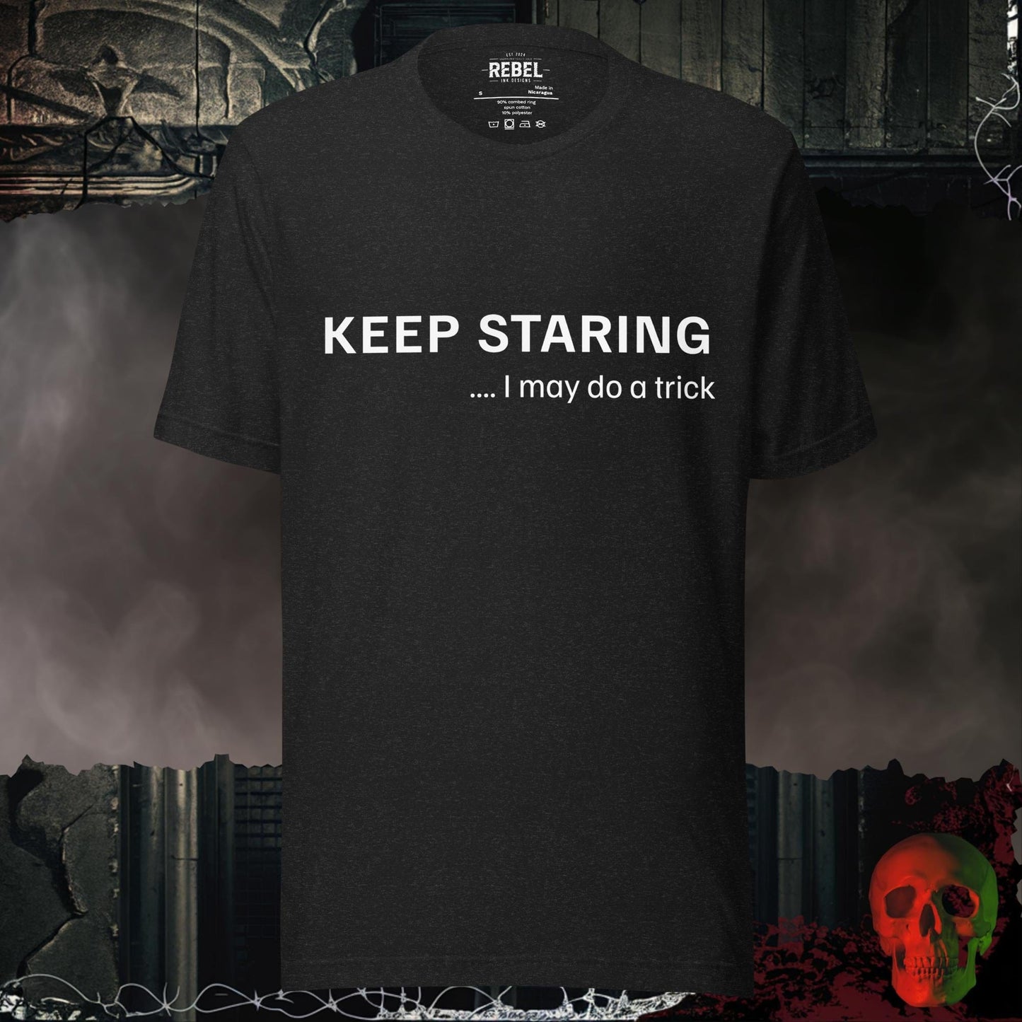 T-Shirt Black Heather / S Keep Staring… I May Do a Trick Tee