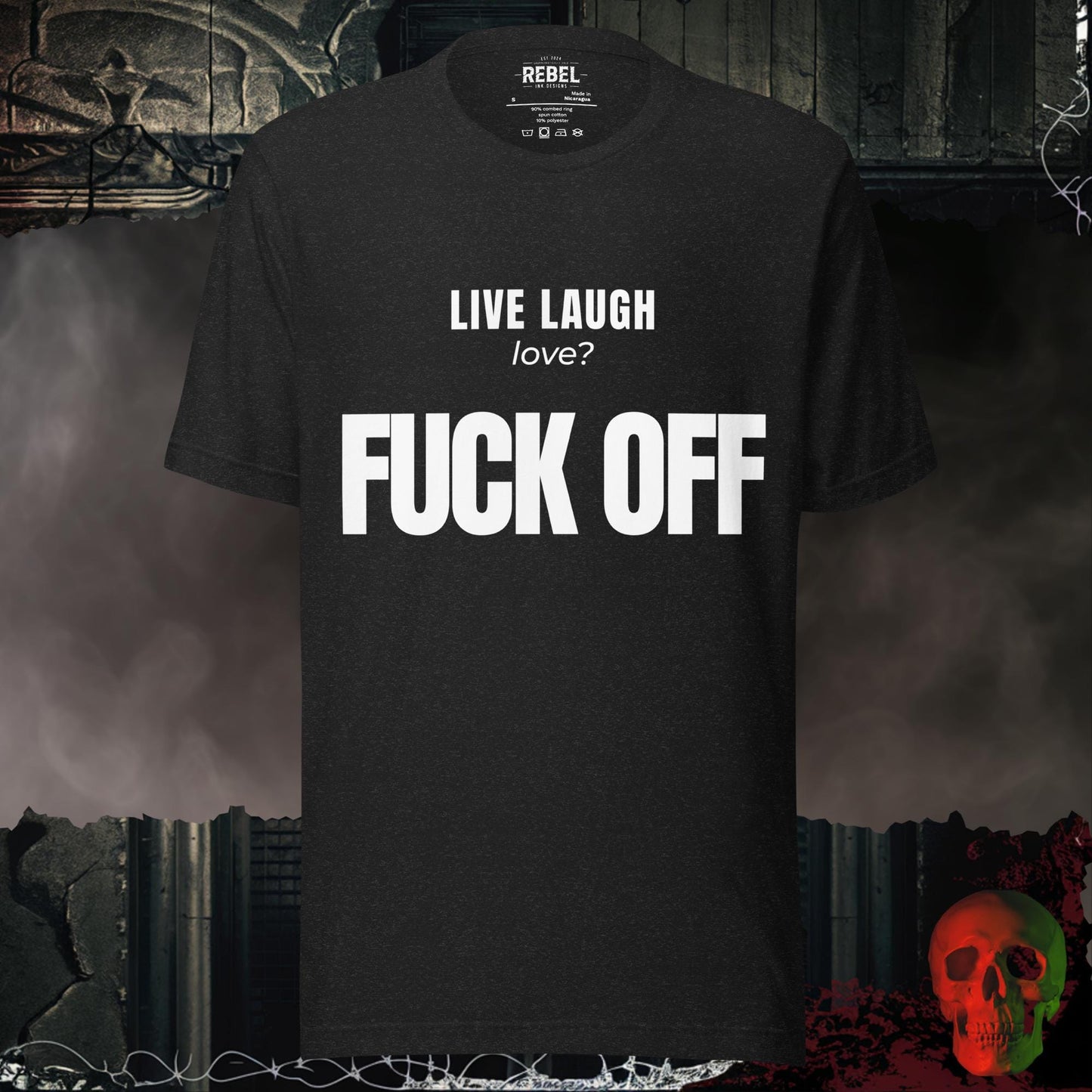 T-Shirt Black Heather / S Live Laugh Love? F*ck Off Bold Graphic Statement Tee