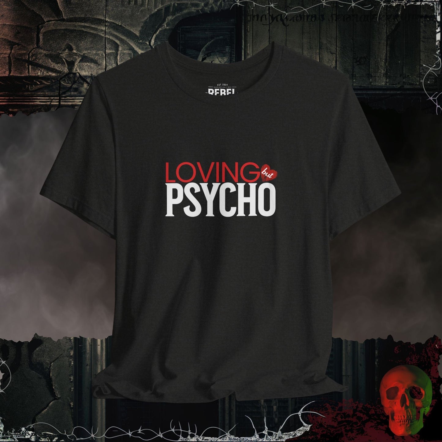T-Shirt Black Heather / S Loving But Psycho Tee