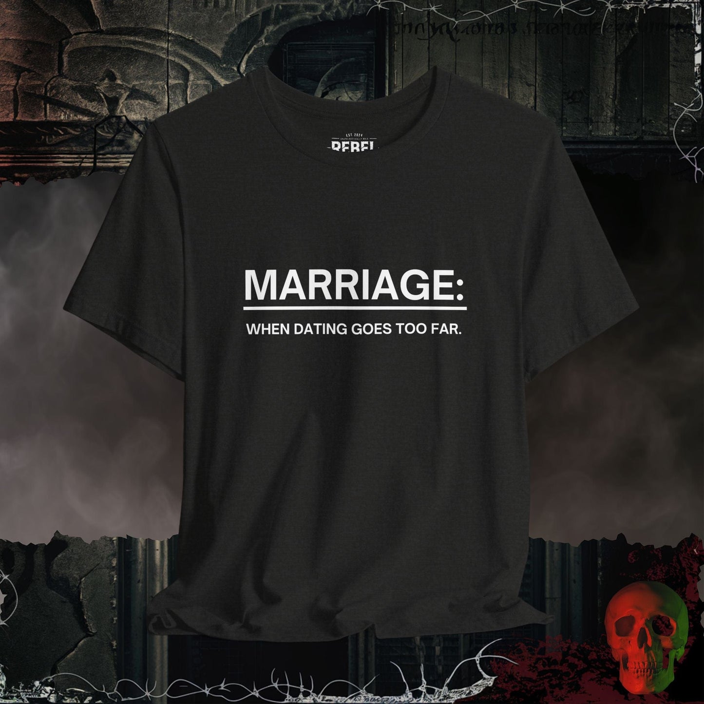 T-Shirt Black Heather / S Marriage Tee – When Dating Goes Too Far