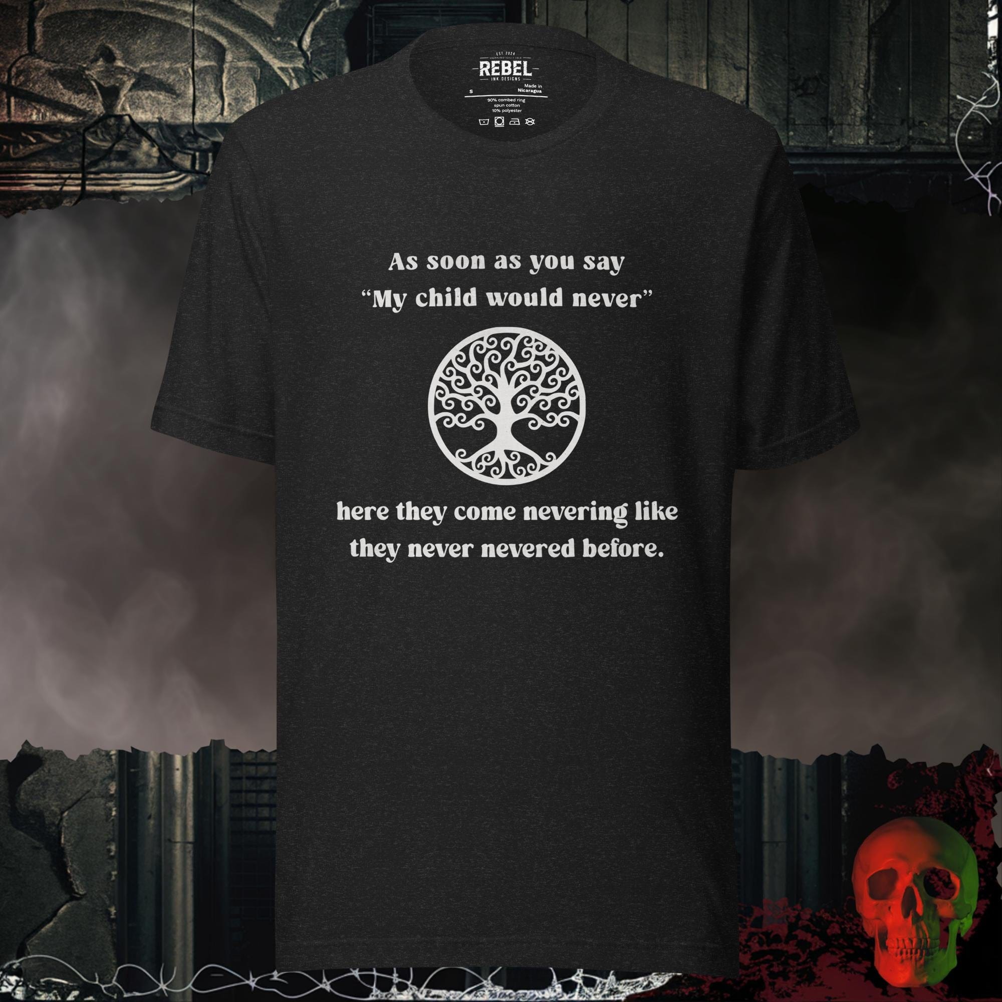 T-Shirt Black Heather / S My Child Would Never T-Shirt