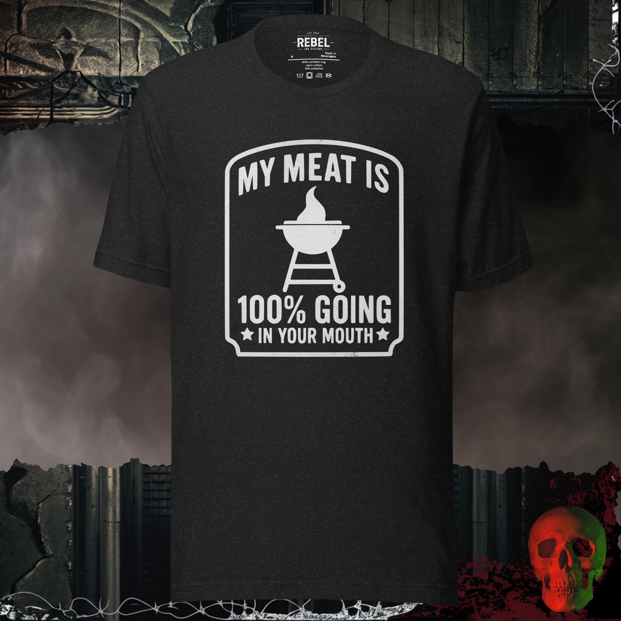 T-SHIRT Black Heather / S My Meat Is 100% Going In Your Mouth Graphic Tee | Rebel Ink Designs