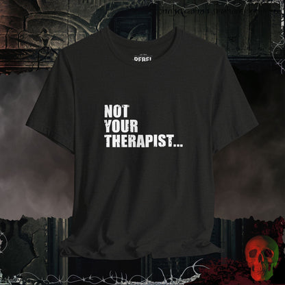 T-Shirt Black Heather / S Not Your Therapist T-Shirt