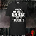 T-Shirt Black Heather / S Oh Look, My Wife's Last Nerve, I Want to Touch It Graphic Tee | Rebel Ink Designs