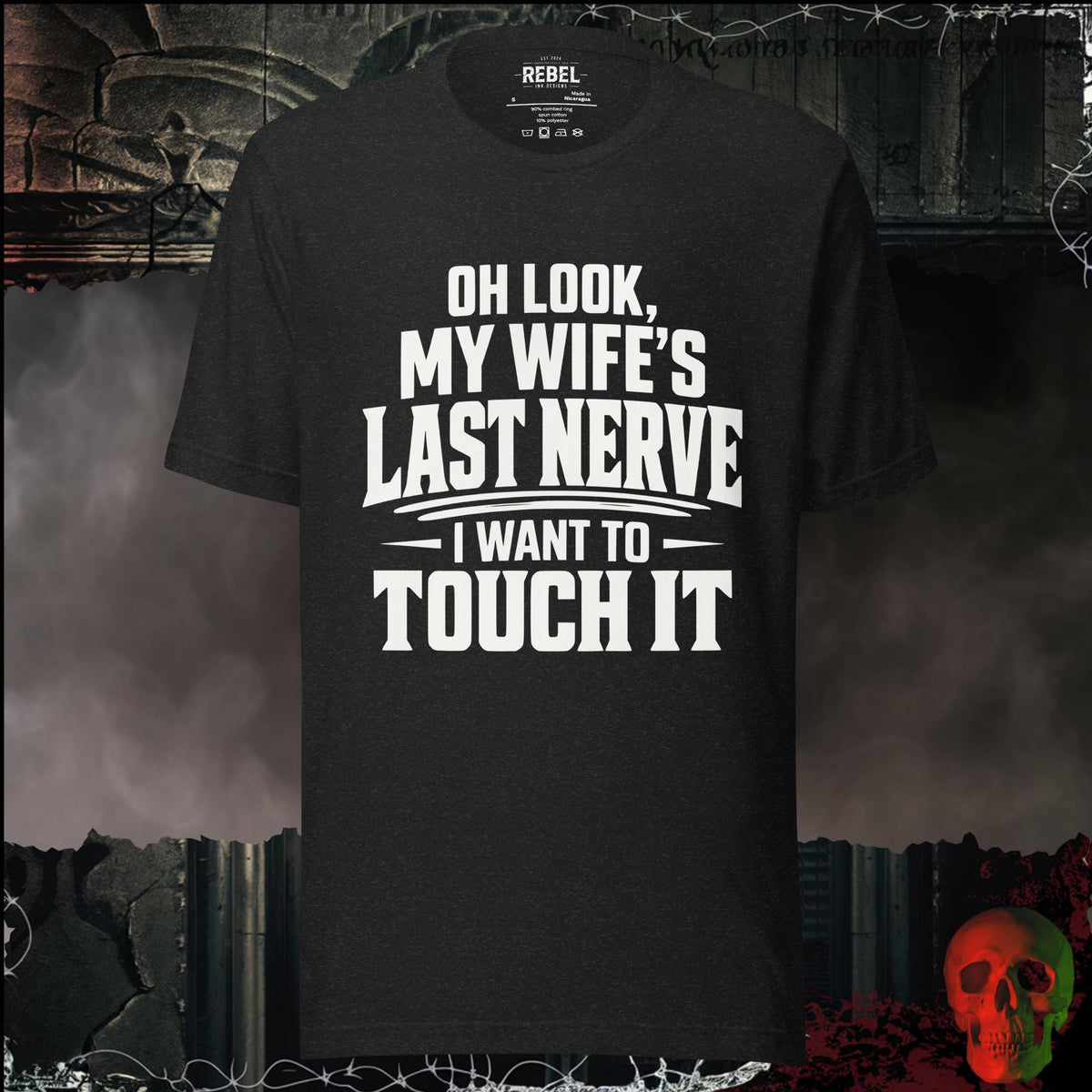 T-Shirt Black Heather / S Oh Look, My Wife's Last Nerve, I Want to Touch It Graphic Tee | Rebel Ink Designs