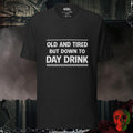 T-Shirt Black Heather / S Old & Tired but Day Drinking Tee
