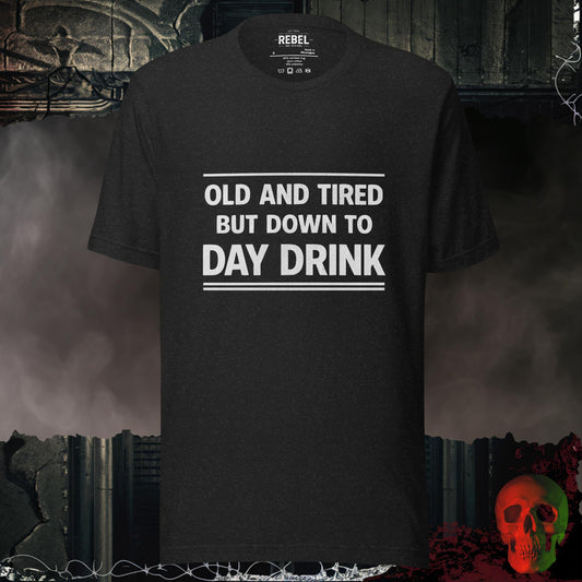 T-Shirt Black Heather / S Old & Tired but Day Drinking Tee