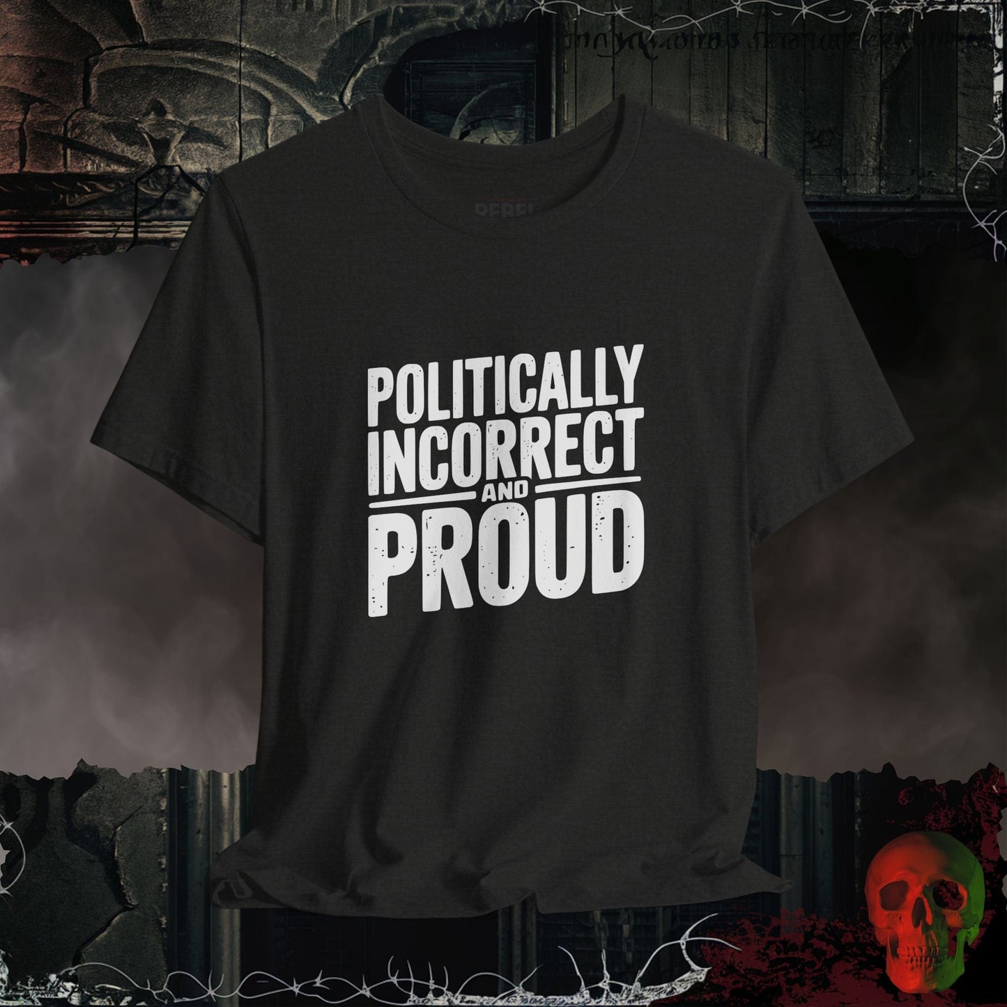 T-Shirt Black Heather / S Politically Incorrect and Proud