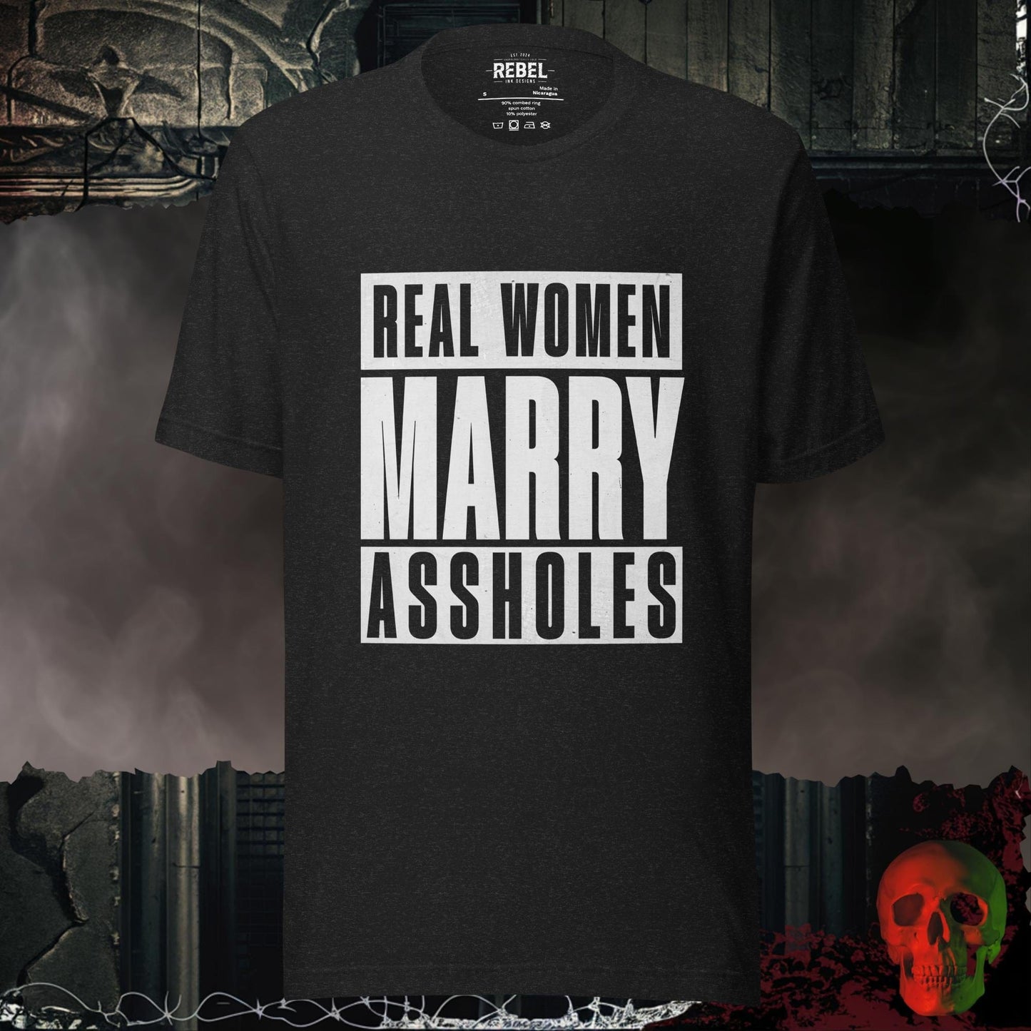T-Shirt Black Heather / S Real Women Marry Assholes Tee
