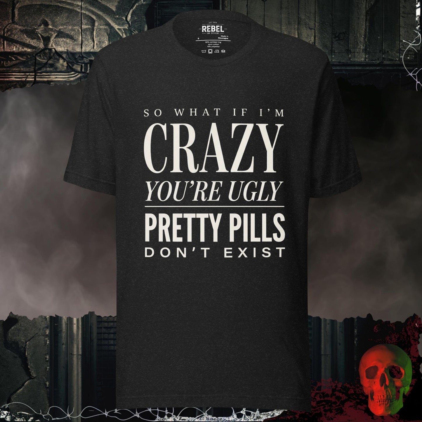 T-Shirt Black Heather / S So What If I’m Crazy You’re Ugly Graphic Tee Bold Statement Shirt