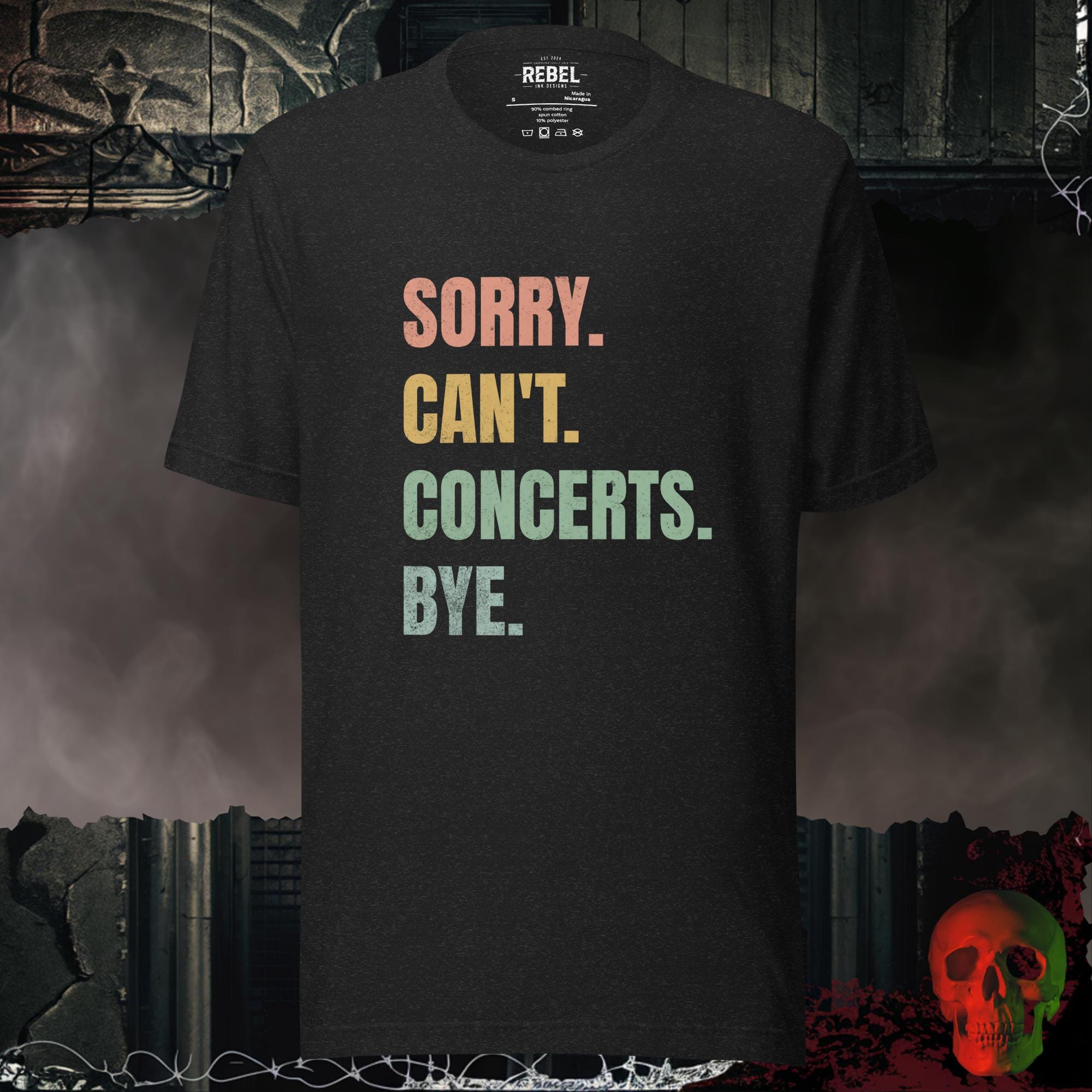 T-Shirt Black Heather / S Sorry. Can't. Concerts. Graphic Tee | Rebel Ink Designs