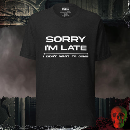 T-Shirt Black Heather / S Sorry I am Late Tee