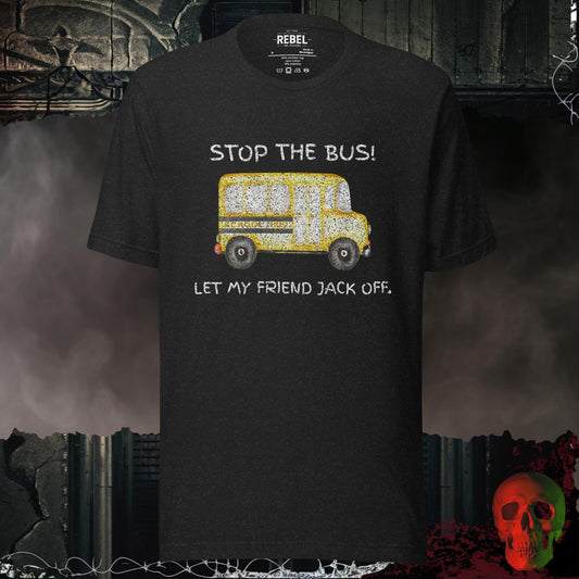 T-Shirt Black Heather / S Stop The Bus Tee