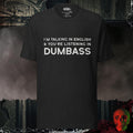 T-Shirt Black Heather / S Talking in Dumbass T-Shirt