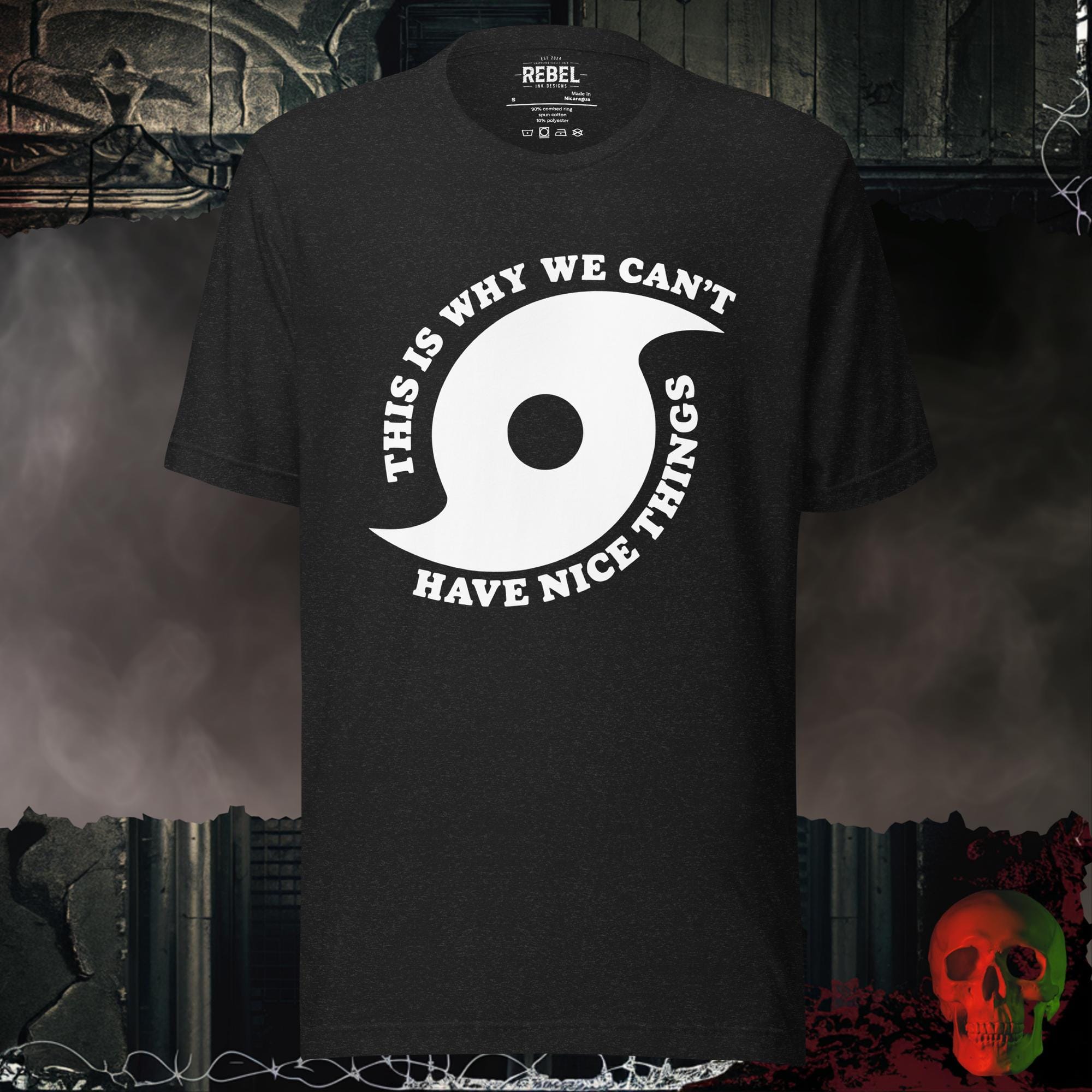 T-Shirt Black Heather / S This Is Why We Can't Have Nice Things Bold Graphic Statement Tee | Rebel Ink