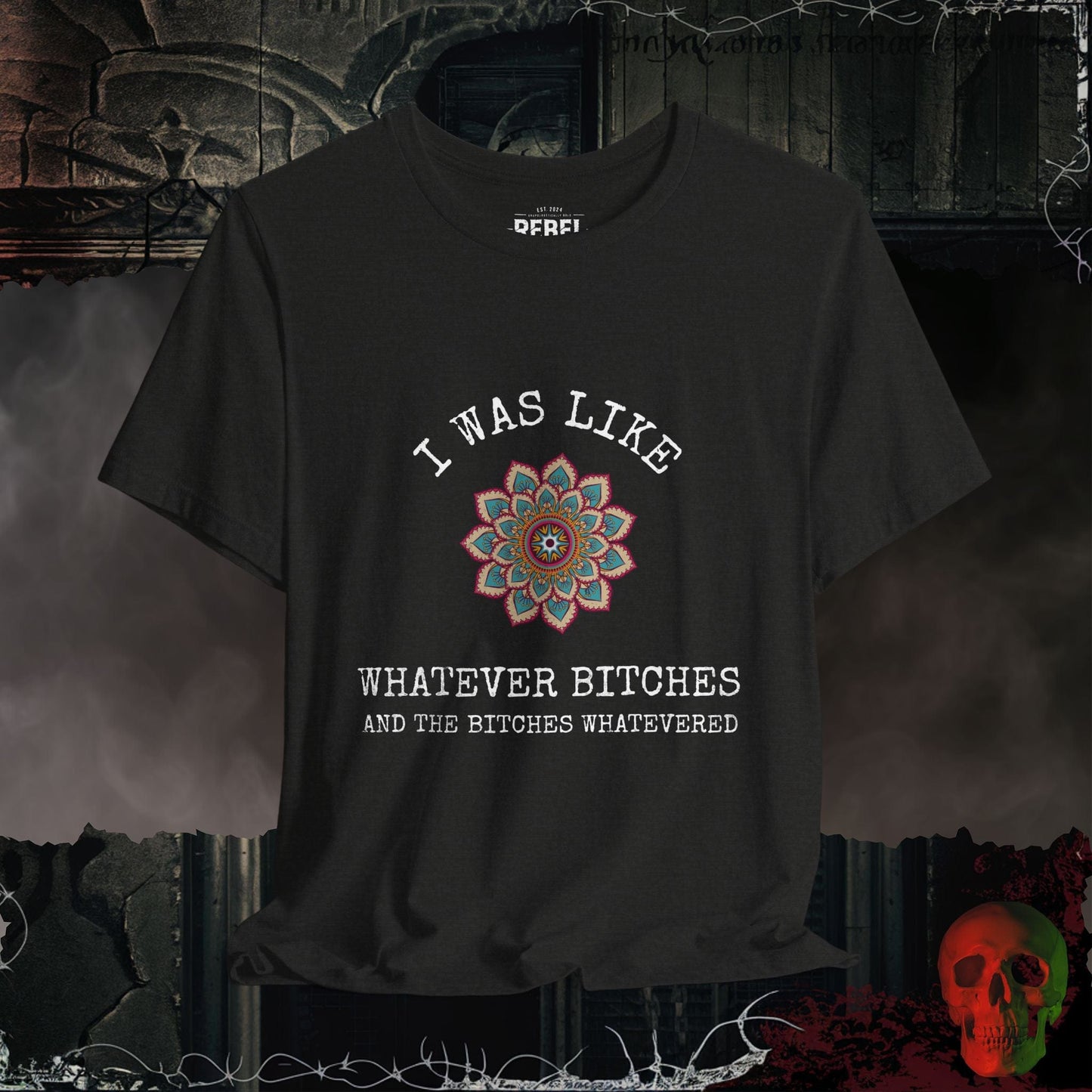T-Shirt Black Heather / S Whatever Bitches Tee