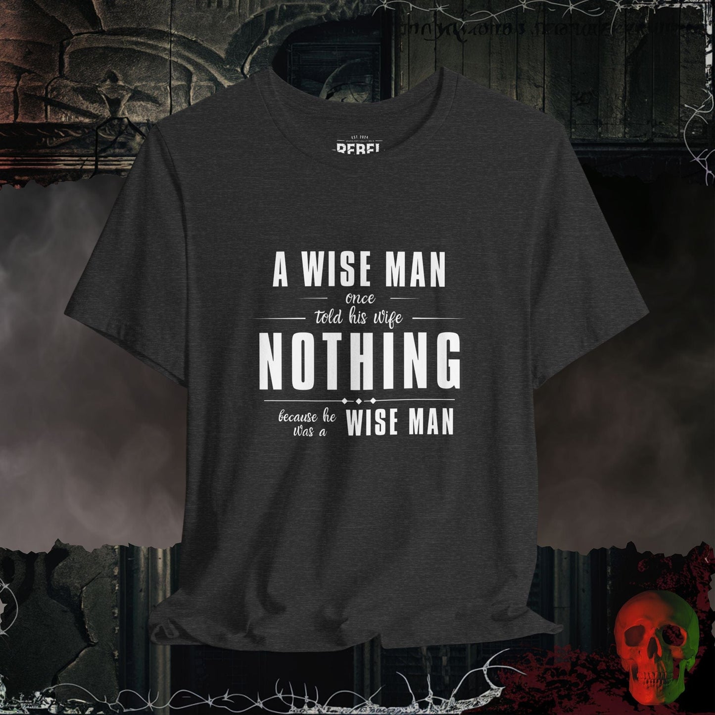 T-Shirt Dark Grey Heather / S A Wise Man T-Shirt