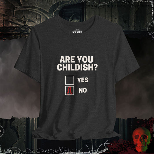 T-Shirt Dark Grey Heather / S Are You Childish Tee