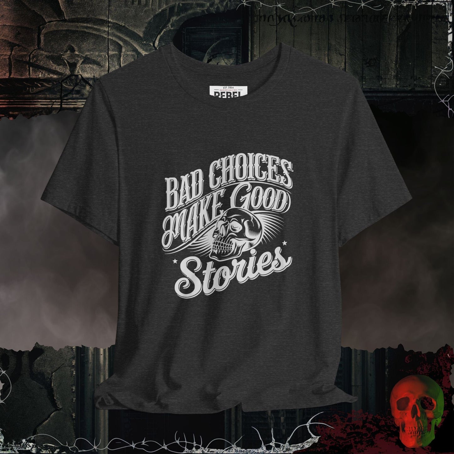 T-Shirt Dark Grey Heather / S Bad Choices Make Good Stories T-Shirt