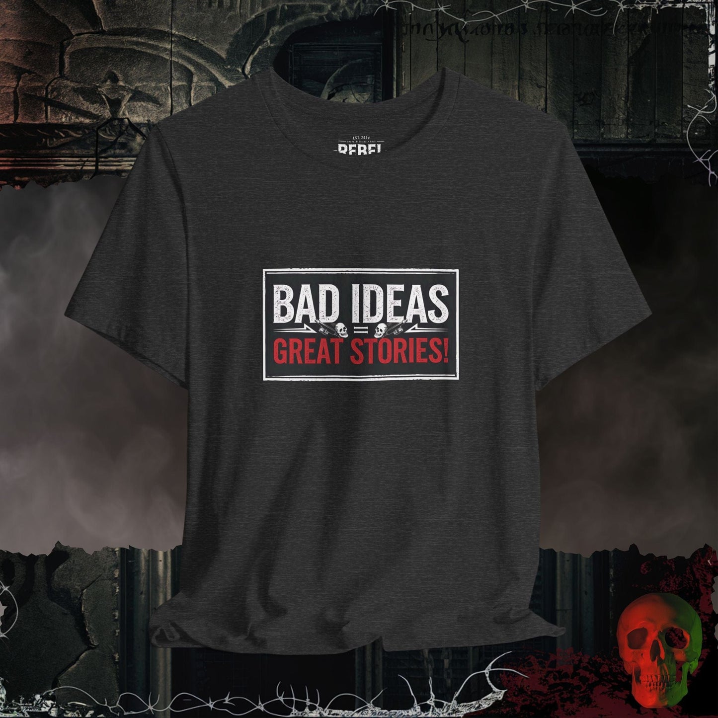 T-Shirt Dark Grey Heather / S Bad Ideas = Great Stories Tee