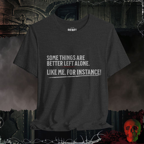 T-Shirt Dark Grey Heather / S Better Left Alone Tee