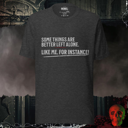 T-Shirt Dark Grey Heather / S Better Left Alone Tee
