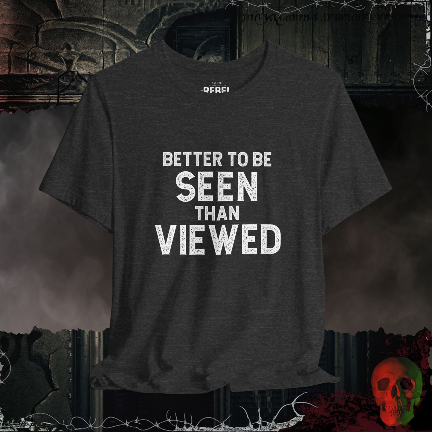 T-Shirt Dark Grey Heather / S Better To Be Seen Than Viewed T-Shirt