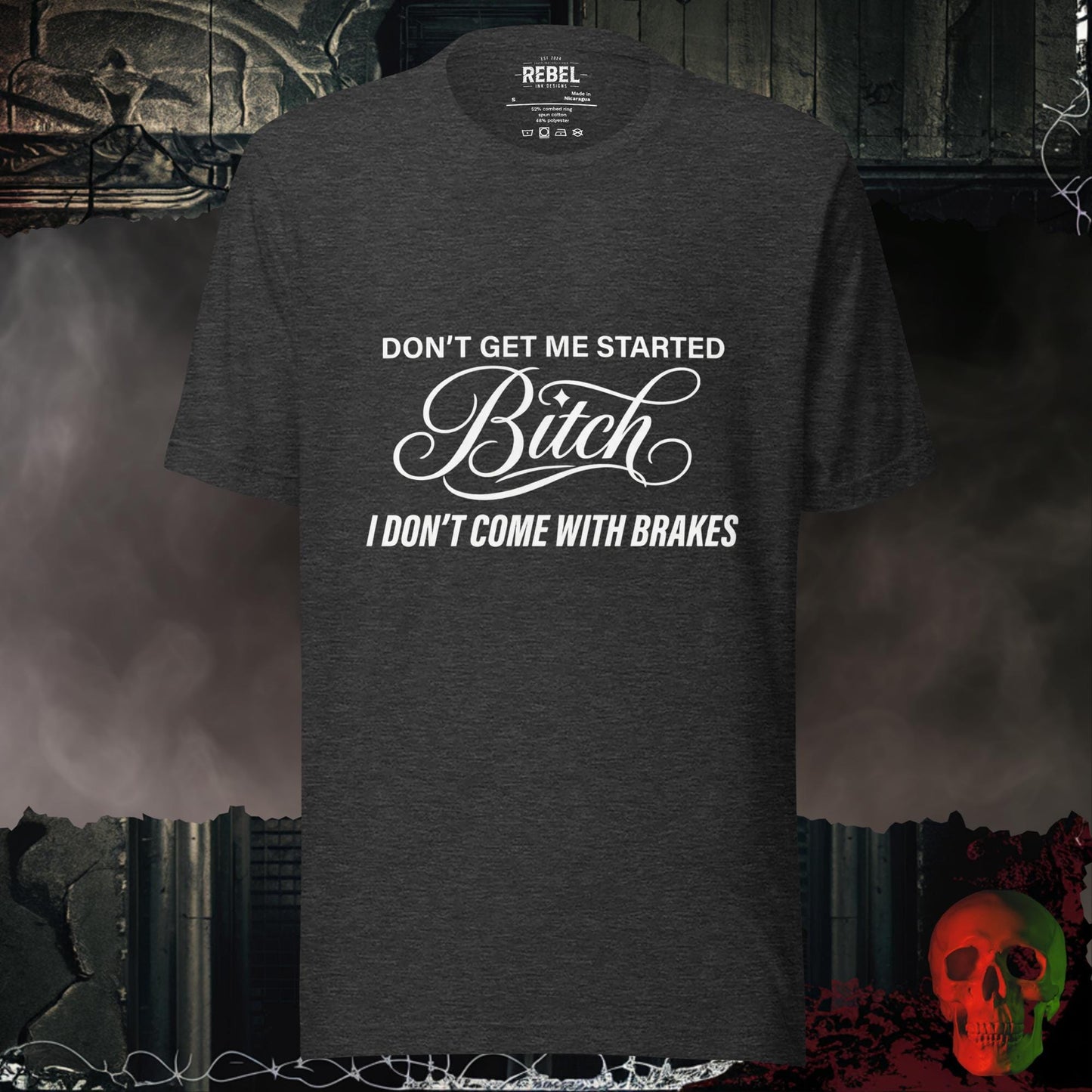 T-Shirt Dark Grey Heather / S Don't Get Me Started Tee