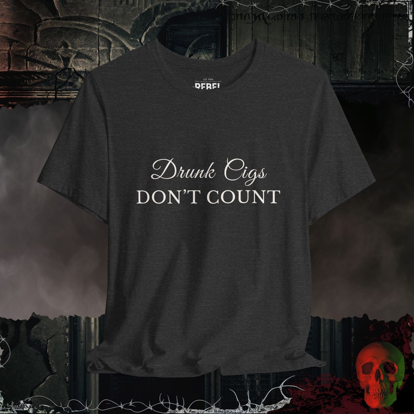 T-Shirt Dark Grey Heather / S Drunk Cigs Don't Count Tee