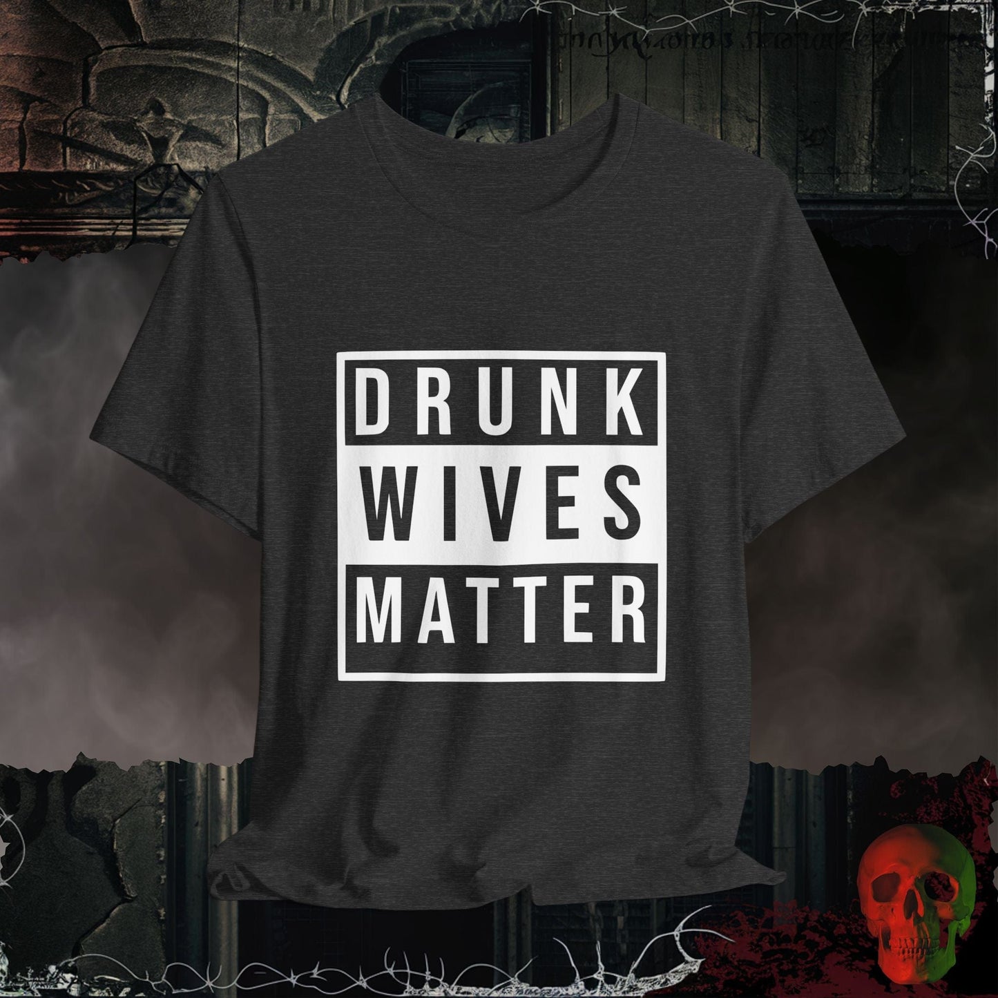 T-Shirt Dark Grey Heather / S Drunk Wives... Tee