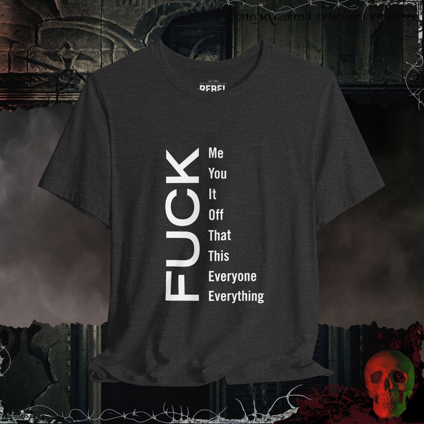T-Shirt Dark Grey Heather / S F*ck Everything Tee