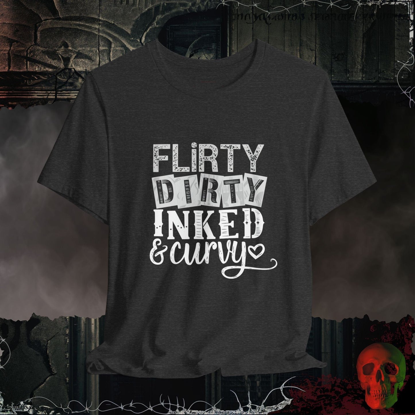 T-Shirt Dark Grey Heather / S Flirty, Dirty, Inked & Curvy
