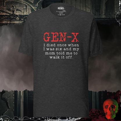 T-Shirt Dark Grey Heather / S Gen X I Died Once When I Was Six Graphic Tee Funny Shirt