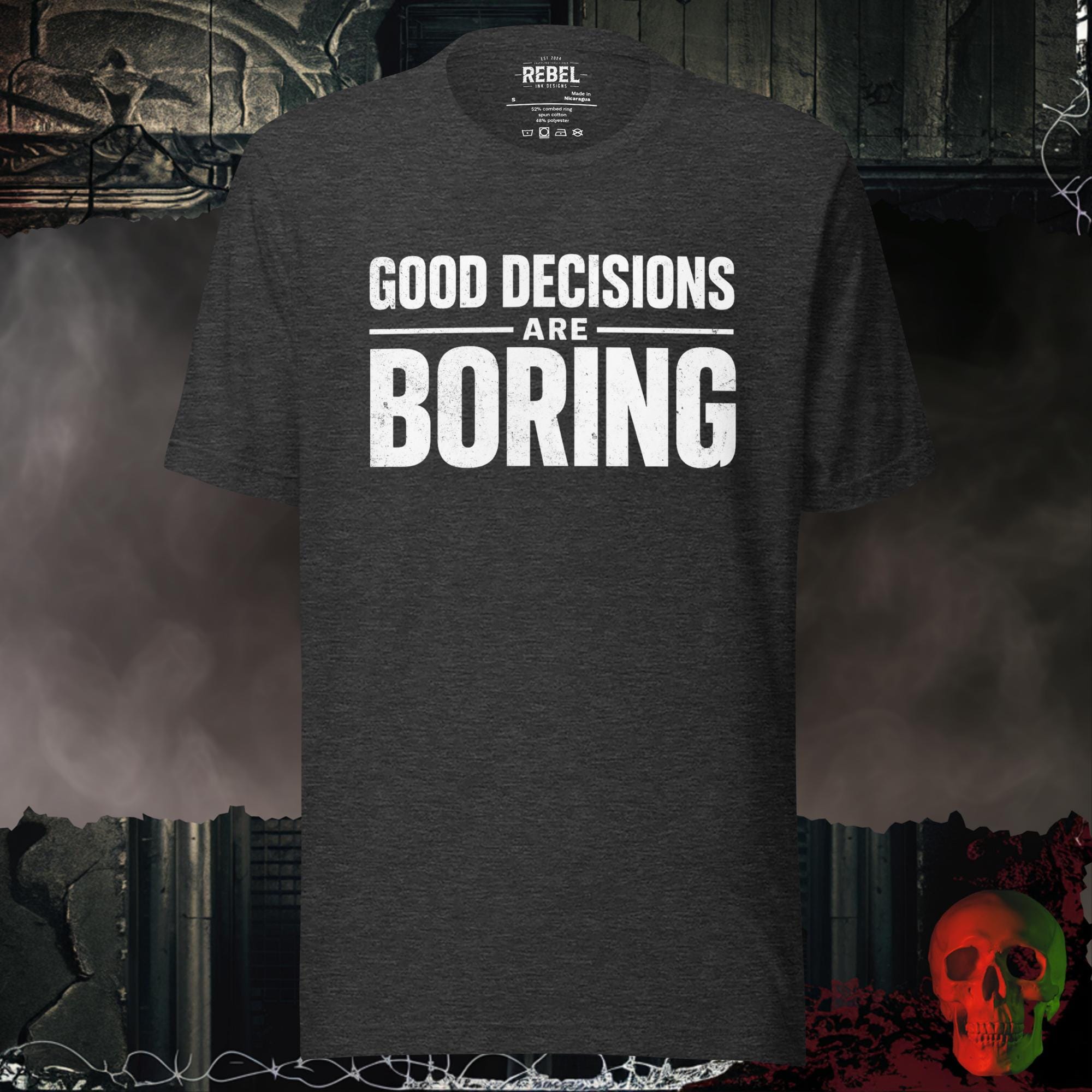 T-Shirt Dark Grey Heather / S Good Decisions Are Boring Bold Graphic Statement Tee | Rebel Ink