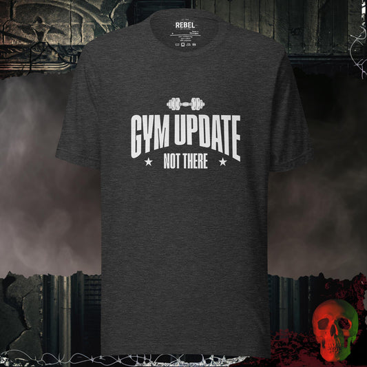 T-Shirt Dark Grey Heather / S Gym Update: Not There Tee