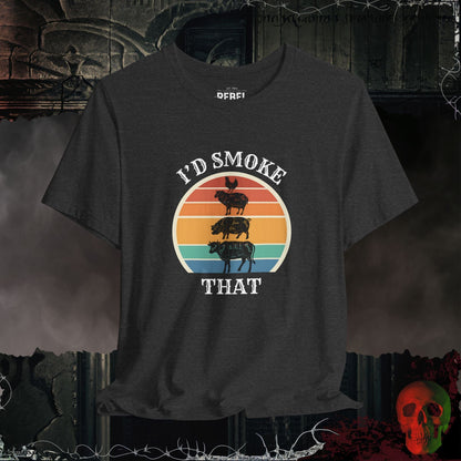 T-Shirt Dark Grey Heather / S I'd Smoke That Tee