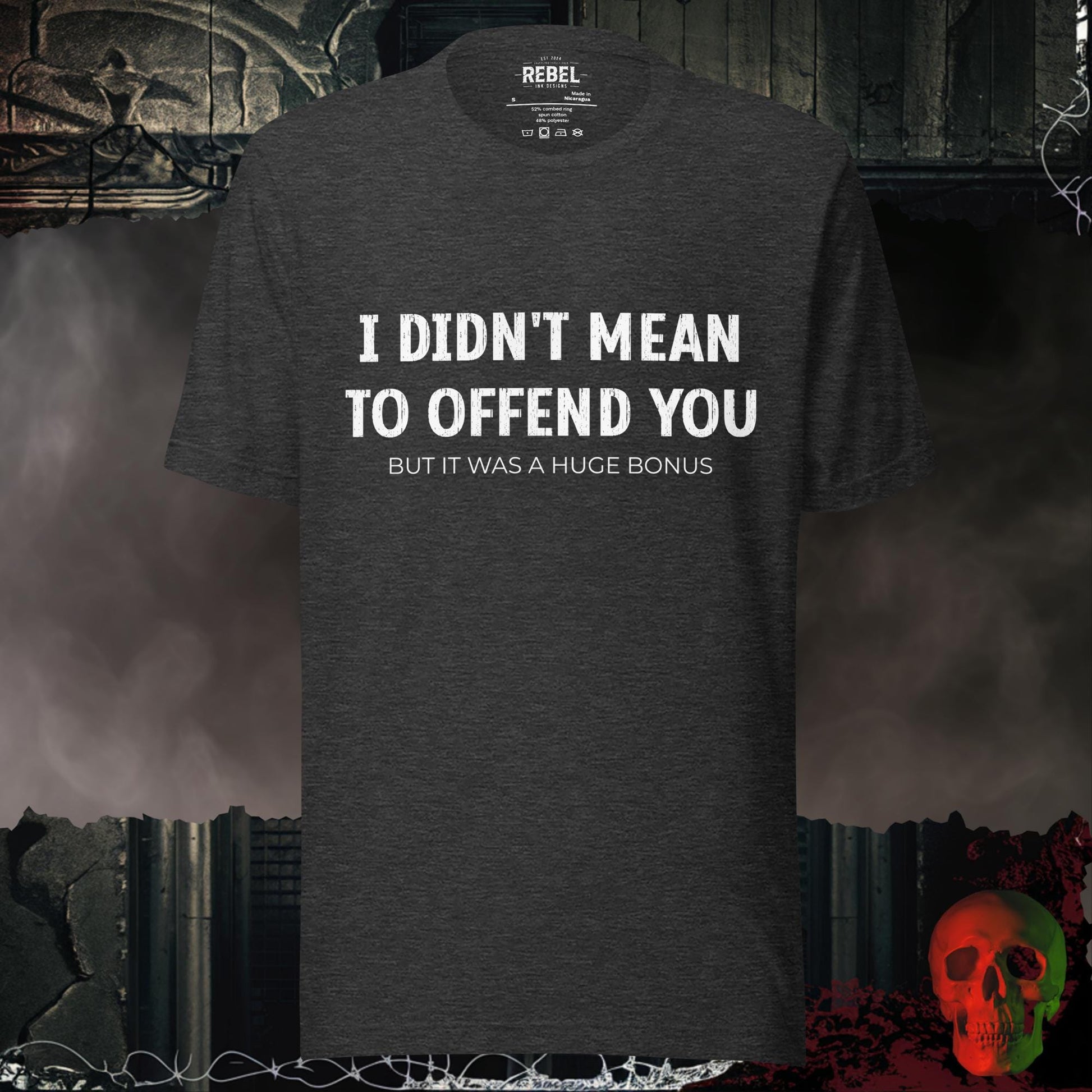 T-Shirt Dark Grey Heather / S I Didn't Mean To Offend You Tee