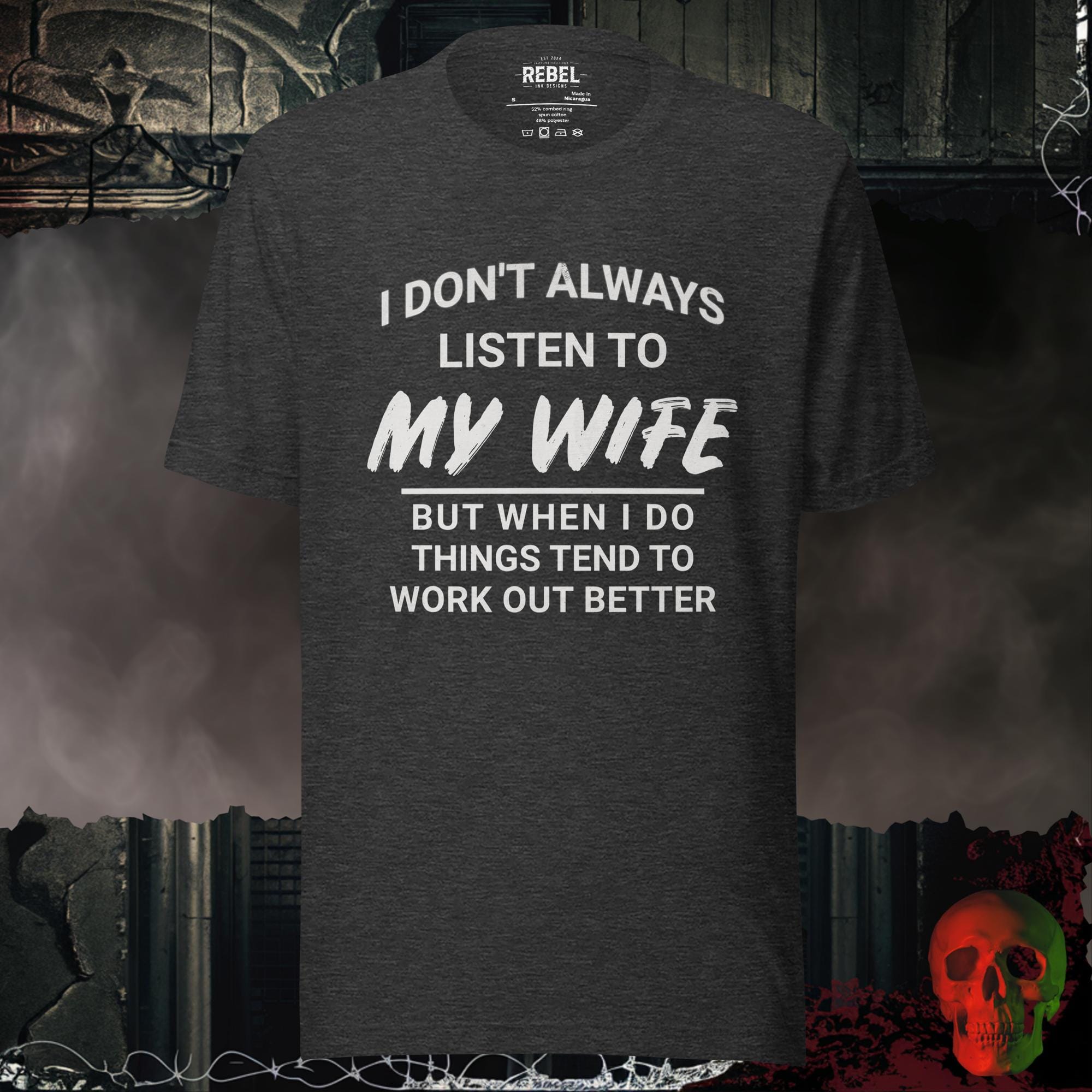 T-Shirt Dark Grey Heather / S I Don’t Always Listen to My Wife Tee
