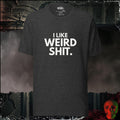 T-Shirt Dark Grey Heather / S I Like Weird Shit Graphic Tee | Rebel Ink Designs