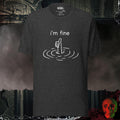T-Shirt Dark Grey Heather / S I'm Fine Tee