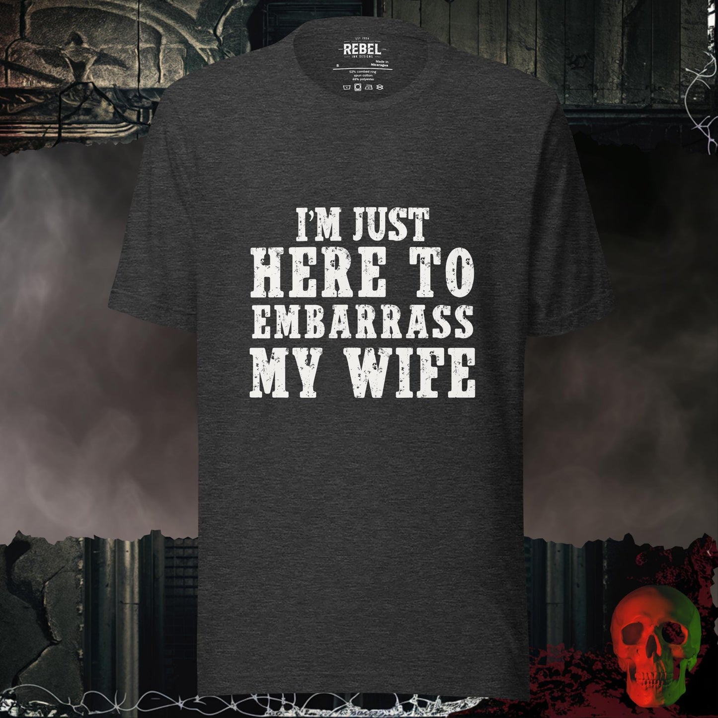 T-Shirt Dark Grey Heather / S I’m Just Here to Embarrass My Wife Tee