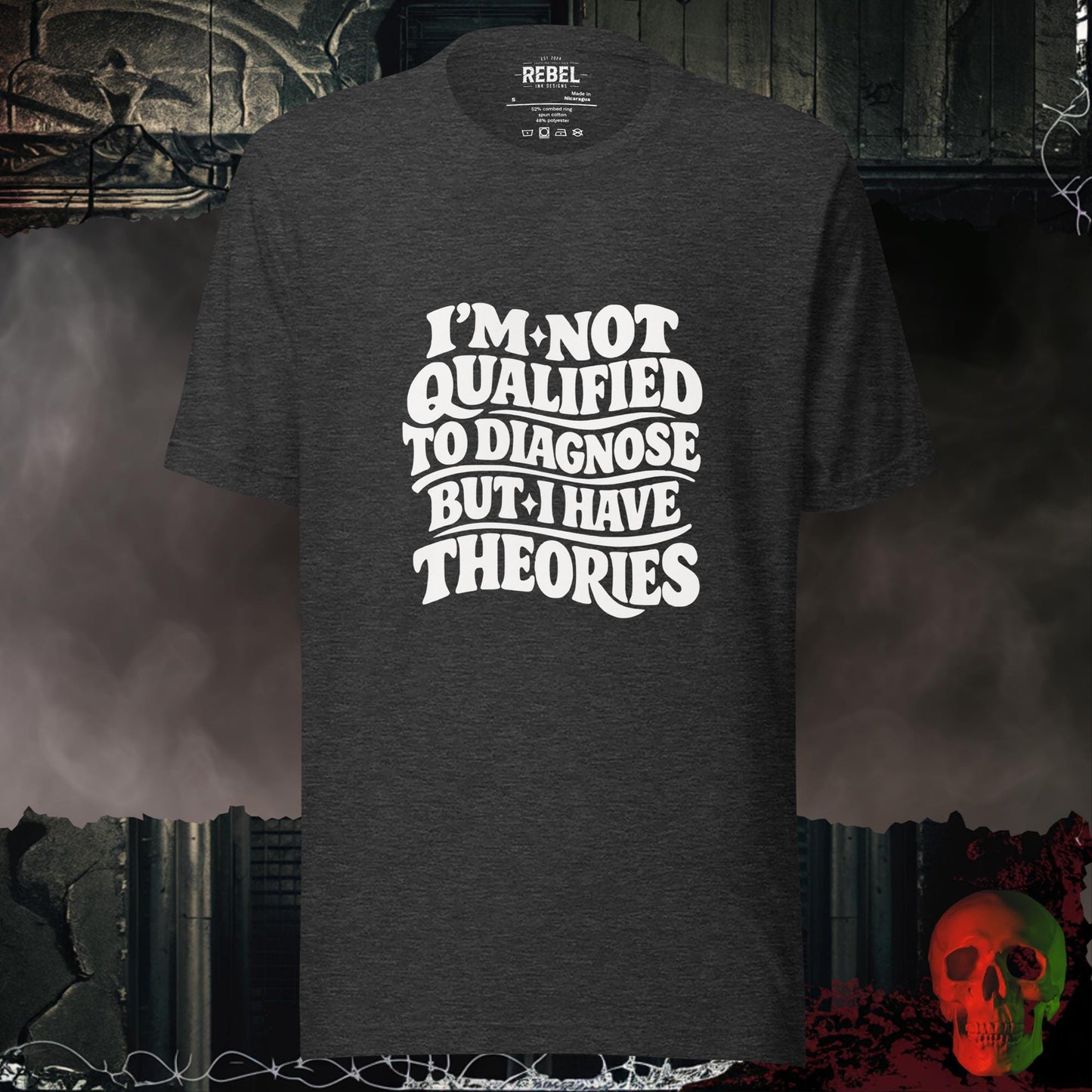 T-Shirt Dark Grey Heather / S I’m Not Qualified, But I Have Theories Tee