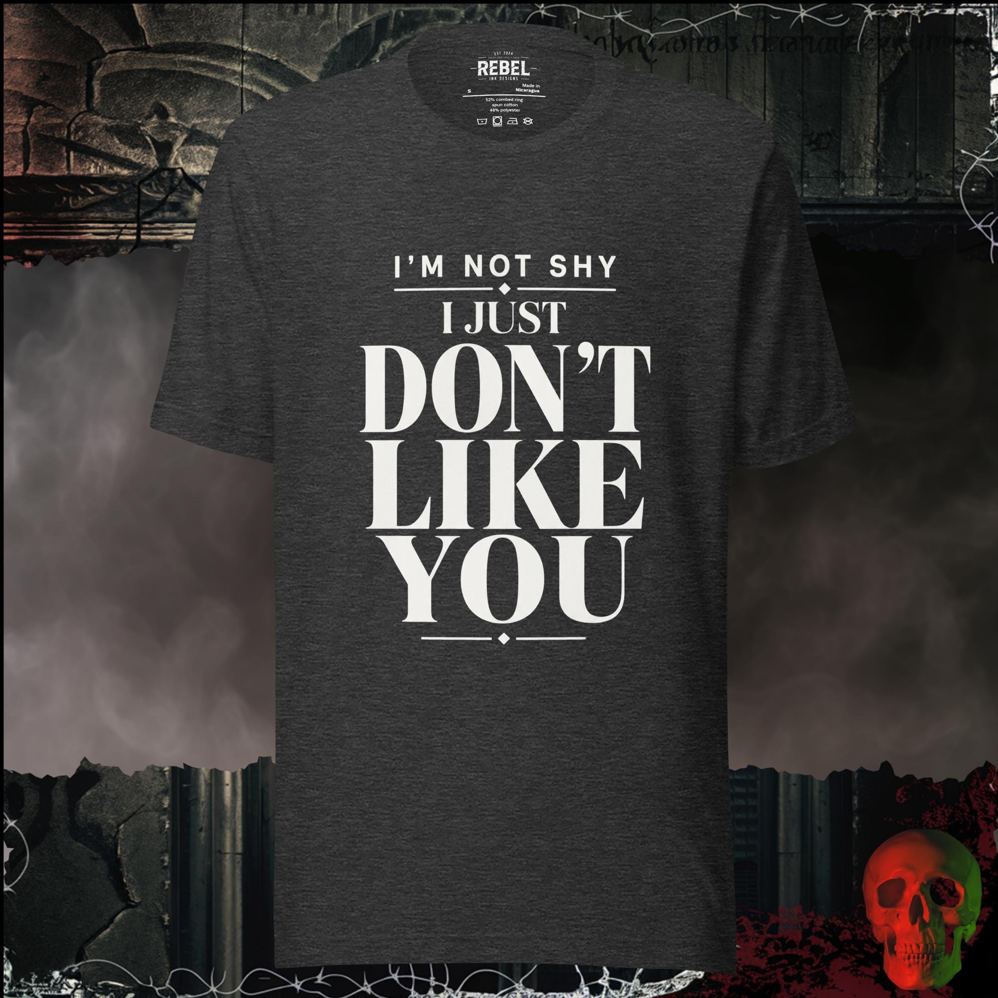 T-Shirt Dark Grey Heather / S I'm Not Shy I Just Don't Like You Graphic Tee | Rebel Ink Designs